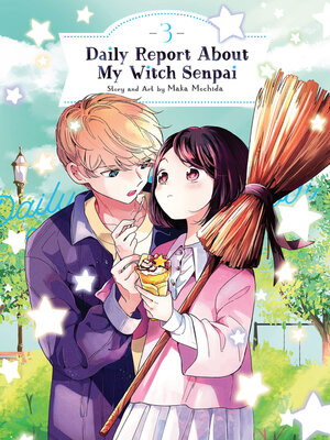 cover image of Daily Report About My Witch Senpai, Volume 3